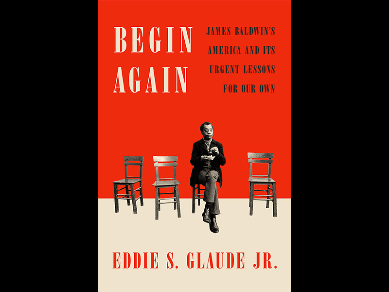 Chris Voss Podcast - Begin Again: James Baldwin's America and Its Urgent Lessons for Our Own by Eddie S. Glaude Jr.