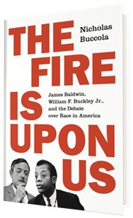 Chris Voss Podcast - The Fire Is upon Us: James Baldwin, William F. Buckley Jr., and the Debate over Race in America by Nicholas Buccola