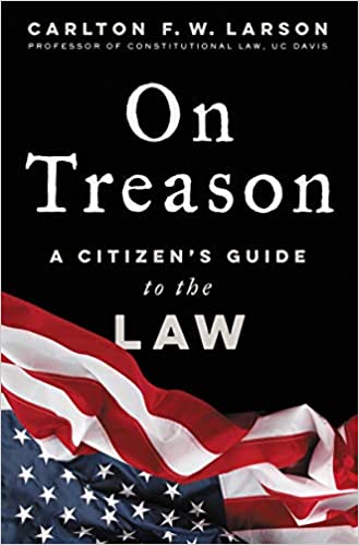 Chris Voss Podcast – On Treason: A Citizen's Guide to the Law by Carlton F. W. Larson